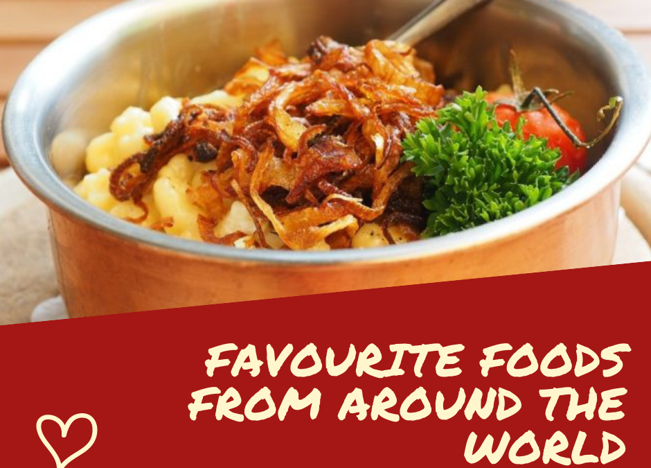 Favourite Foods From Around The World